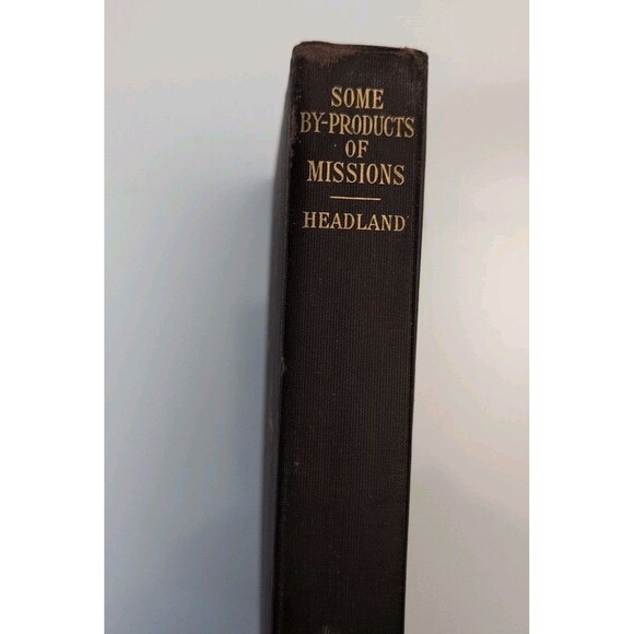 1914 Some By-Products of Missions by Isaac Taylor Headland - Picture 2 of 11